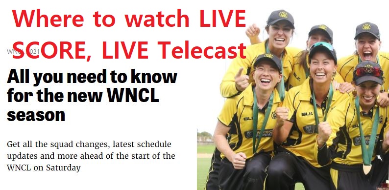 WNCL Live Score Streaming| Live Telecast TV Channel | where to watch LIVE Score WNCL 2021 Cup Australia | WA W vs VIC W LIVE