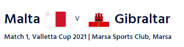  Live streaming Malta vs  Gibraltar  match 1 Valletta Cup 2021