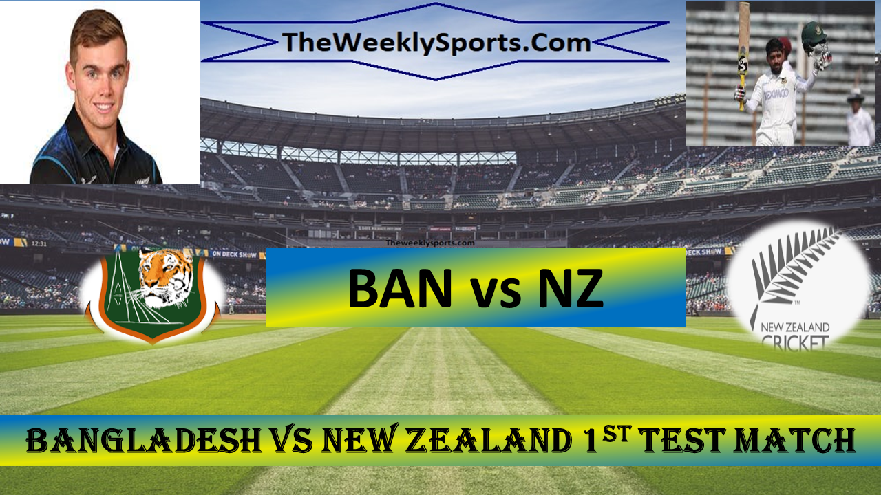 NZ vs BAN : Bangladesh vs New Zealand 1st Test match  live  streaming guide , Dream11 Prediction, Match Preview, Playing XI and Match details